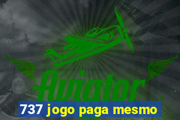 737 jogo paga mesmo